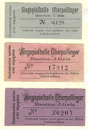 Jakob Geis, 3 Eintrittskarten Singspielhalle Oberpollinger, auf Karton geklebt, 1900